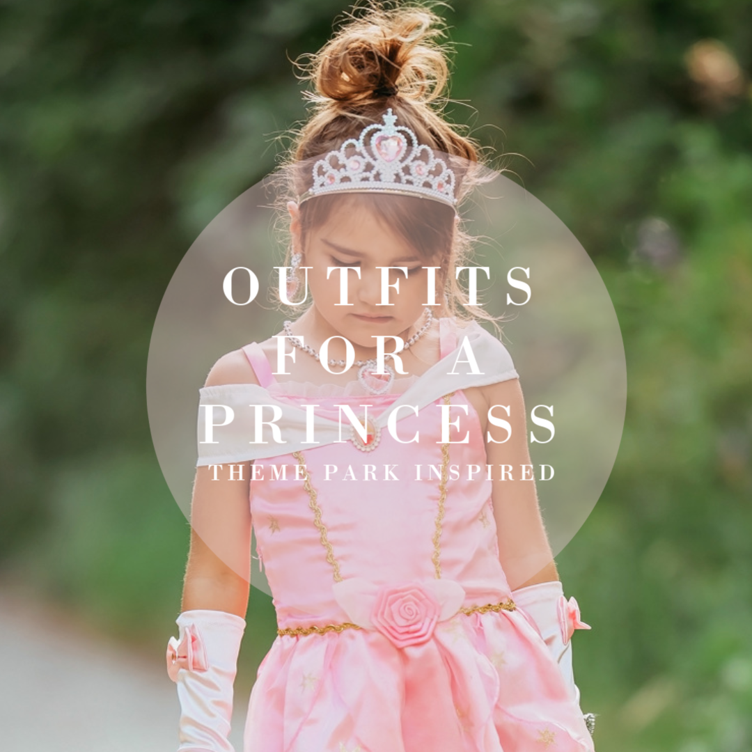 Theme Park Inspired & Princess Outfits